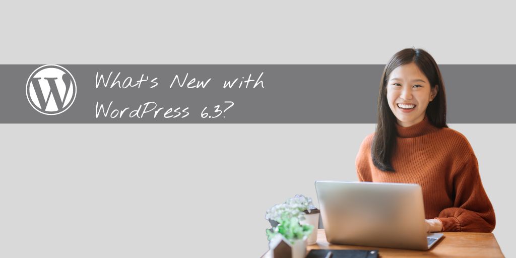 What's New with WordPress 6.3?